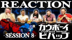 Cowboy Bebop 08 Reaction EARLY ACCESS