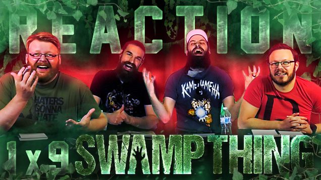 Swamp Thing 1×9 Reaction Thumbnail