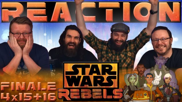 Copy of Rebels-Reaction-4×15+16