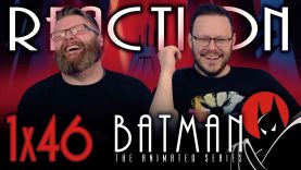 Batman: The Animated Series 1×46 Reaction